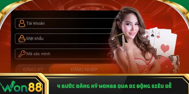 4 bước đăng ký Won88 qua di động siêu dễ