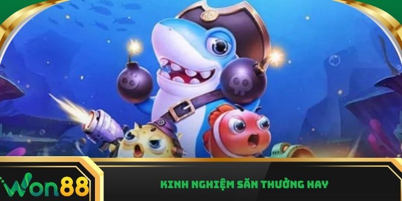 Kinh nghiệm săn thưởng hay