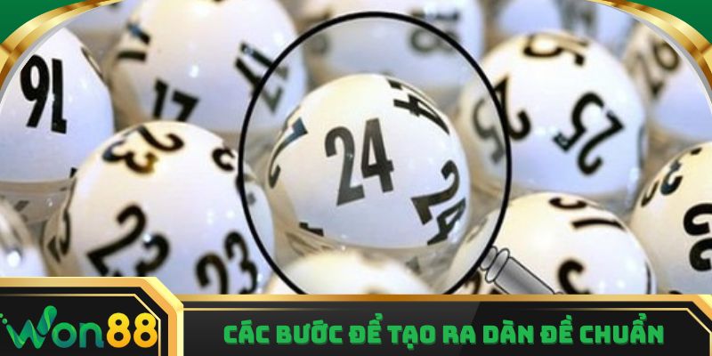 Các bước để tạo ra dàn đề gồm 50 số chuẩn trong 2 - 3 ngày