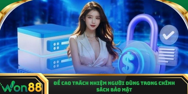 Đề cao trách nhiệm người dùng trong chính sách bảo mật