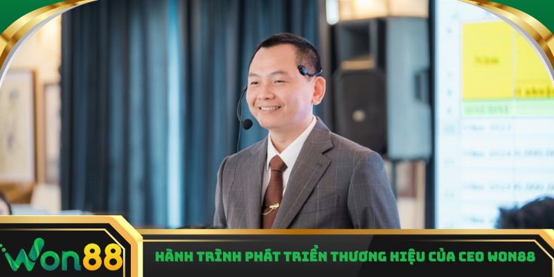Hành trình phát triển thương hiệu của CEO Won88