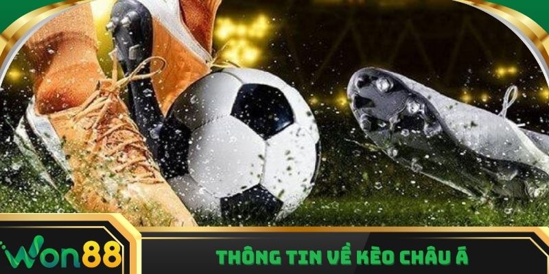 Thông tin kèo Châu Á trong nhà cái Won88