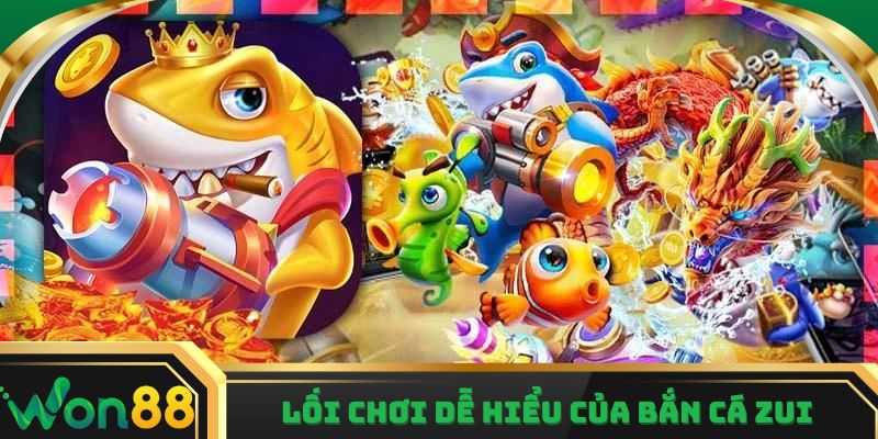 Lối chơi dễ hiểu của Bắn Cá Zui