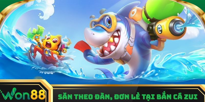 Săn theo đàn, đơn lẻ tại Bắn Cá Zui