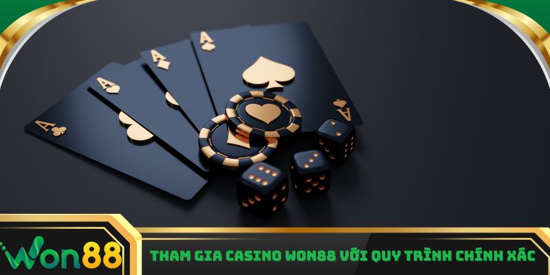 Tham gia Casino Won88 với quy trình chính xác