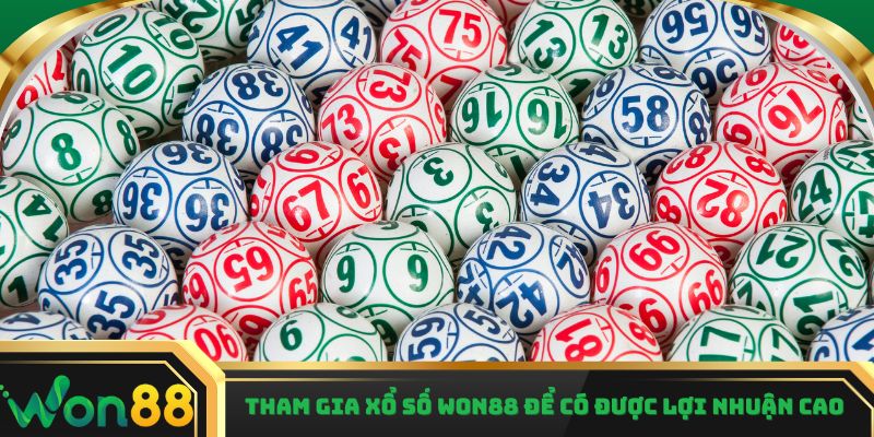 Tham gia xổ số Won88 để có được lợi nhuận cao