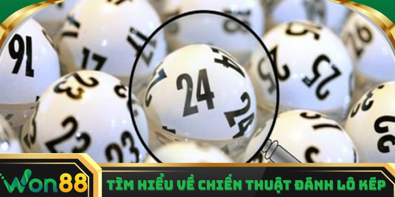 Tìm hiểu về chiến thuật đánh lô kép