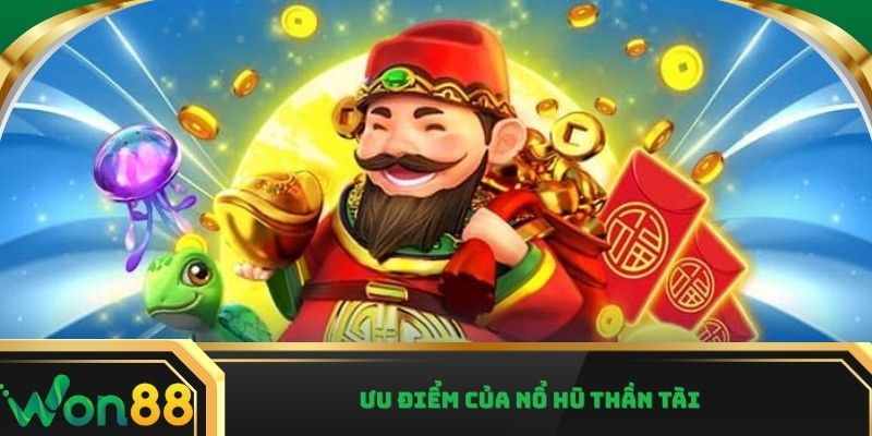 Ưu điểm của nổ hũ thần tài