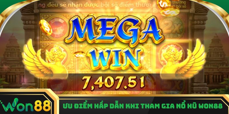 Ưu điểm hấp dẫn khi tham gia nổ hũ Won88