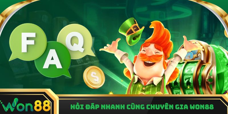 Giải đáp câu hỏi thường gặp cùng chuyên gia Won88