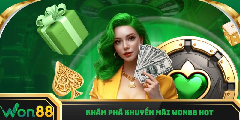 Khám phá khuyến mãi Won88 hot