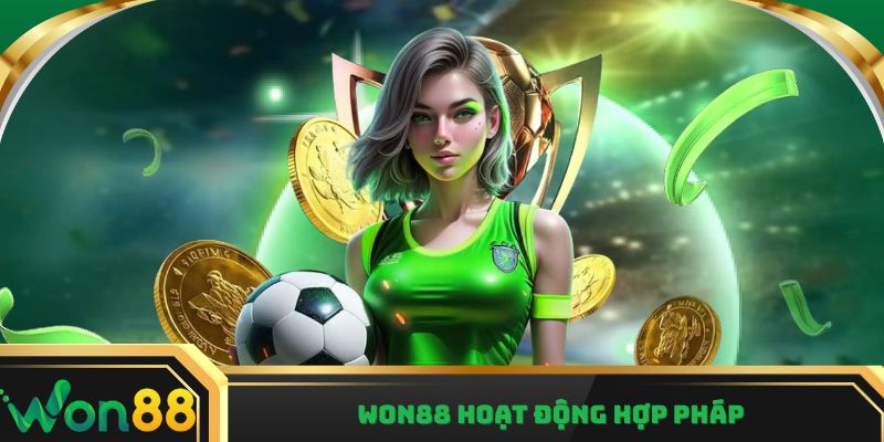 Won88 hoạt động hợp pháp, minh bạch